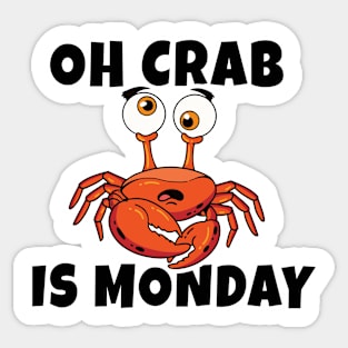 Oh Crab Is Monday Sticker